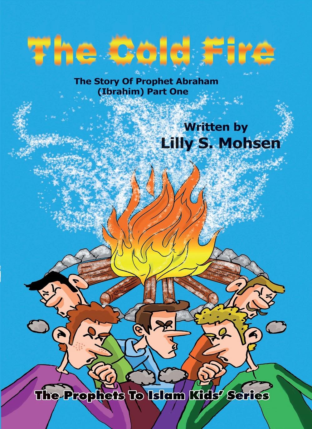 The Cold Fire - The Story of Prophet Abraham - Part 1