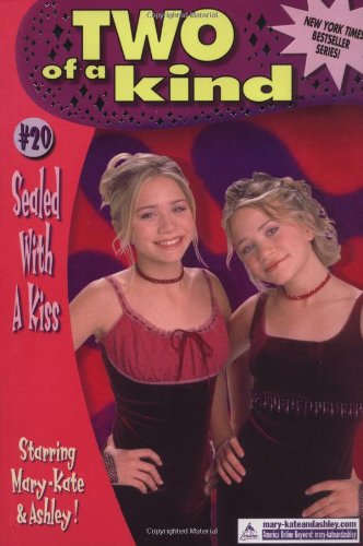 Two of a kind: Sealed With a Kiss: Starring Mary-kay and Ashley Olsen