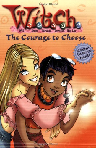 W.i.t.c.h.: The Courage To Choose
