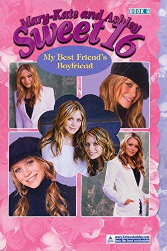 Mary-Kate and Ashley: Sweet 16 - My Best Friend's Boyfriend