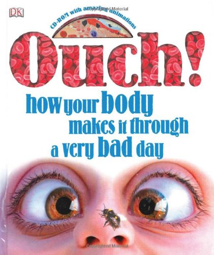 Ouch! How Your Body Makes It Through a Very Bad Day - Hardcover