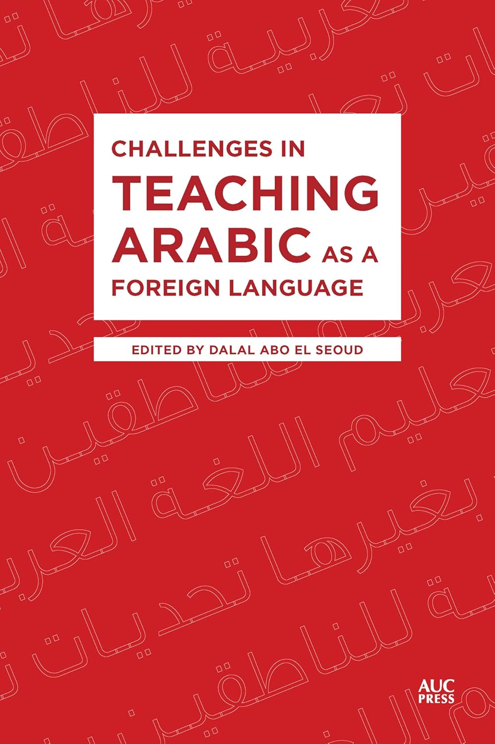 Challenges in Teaching Arabic as a Foreign Language - Hard Cover – Al ...