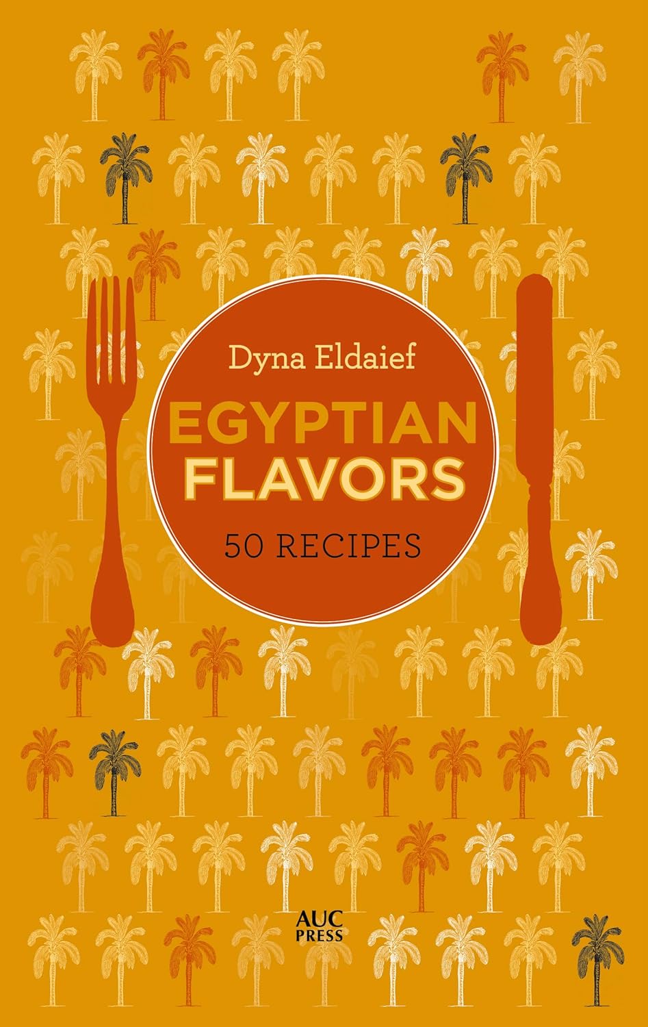 Egyptian Flavors: 50 Recipes - Hardcover