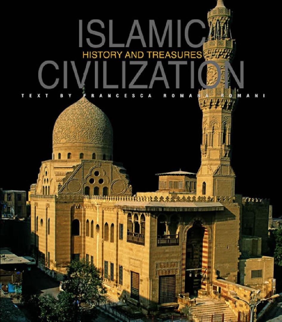 Islamic Civilization: History and Treasures - Hardcover