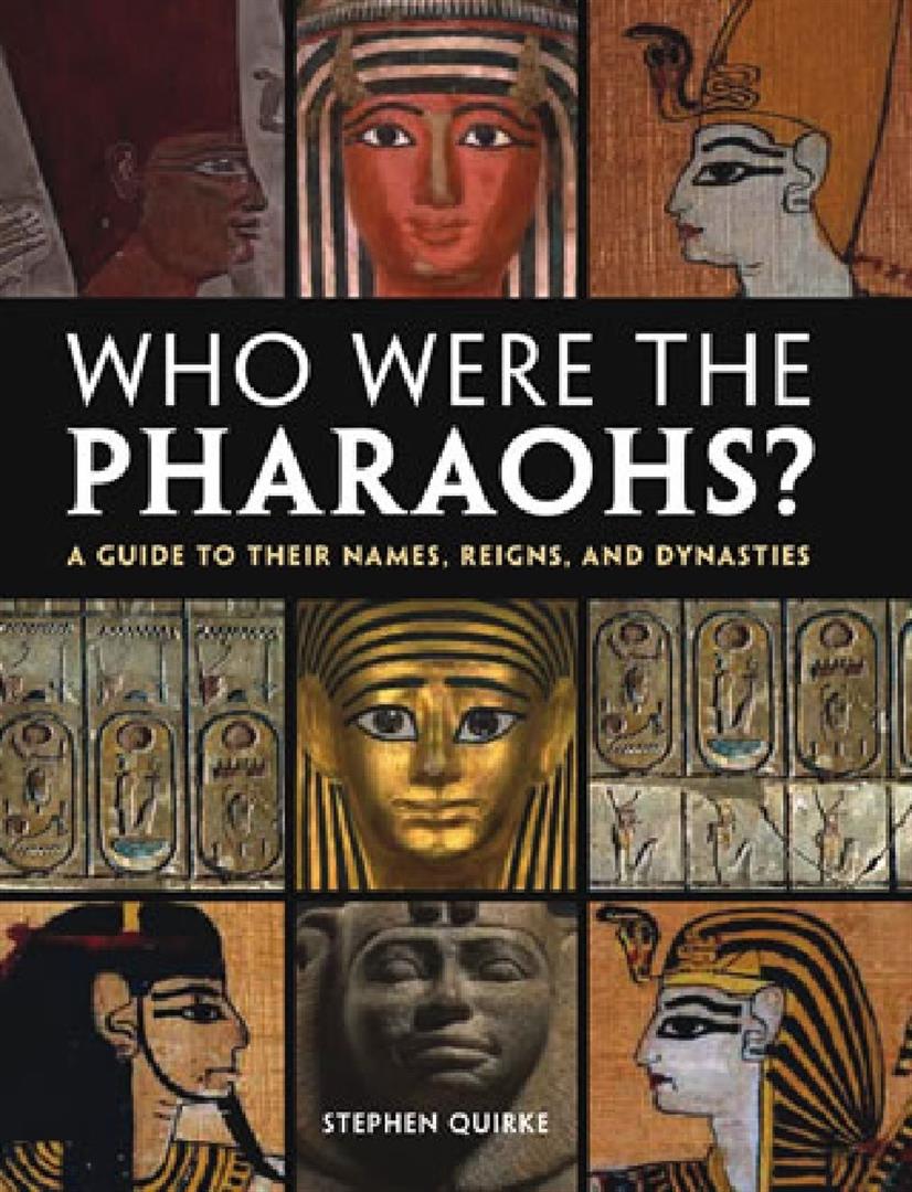 Who Were the Pharaohs - A Guide to their Names, Reigns, and Dynasties