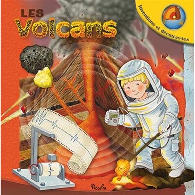 Les Volcans - Inventions Et Decouvertes