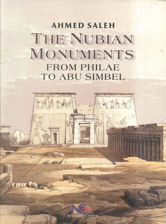 The Nubian Monuments - From Philae to Abu Simbel