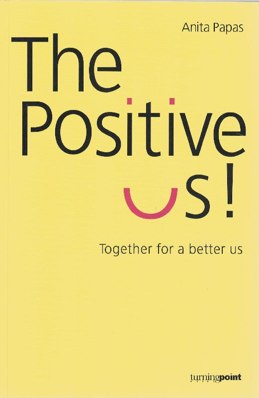 The Positive Us!: Together for a Better Us