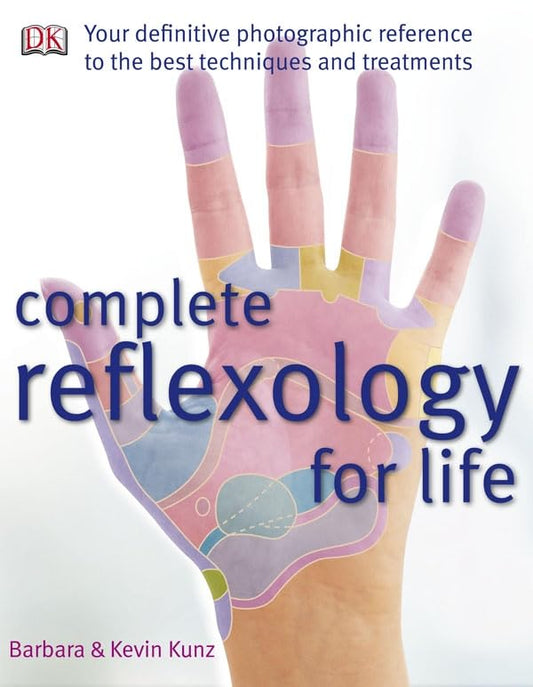 Complete Reflexology for Life by Kevin Kunz - Hardcover