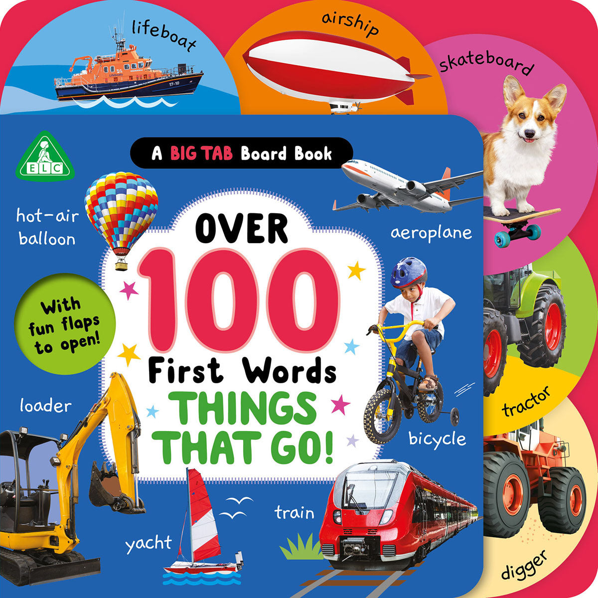 A Big Tab Board Book - Over 100 First Words - Things that Go - with lift the flaps - Board Book