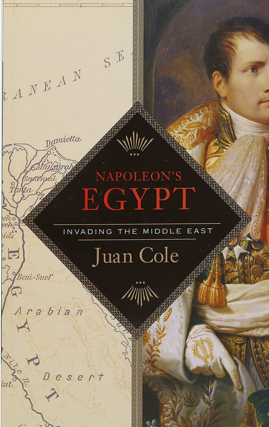 Napoleon’s Egypt Invading the Middle East