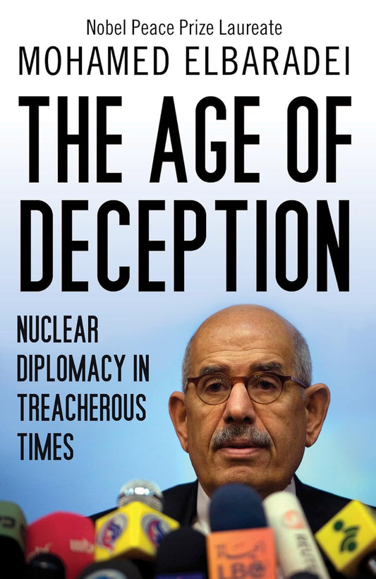 The Age of Deception: Nuclear Diplomacy in Treacherous Times