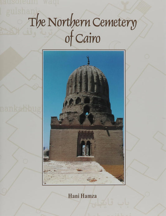 The Northern Cemetery of Cairo - Hard Cover