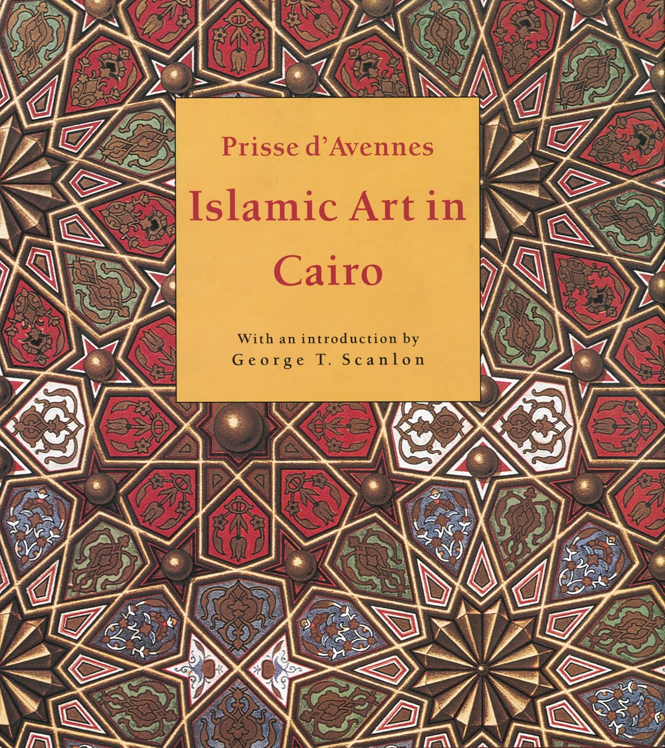 Islamic Art in Cairo: From the 7th to the 18th Centuries