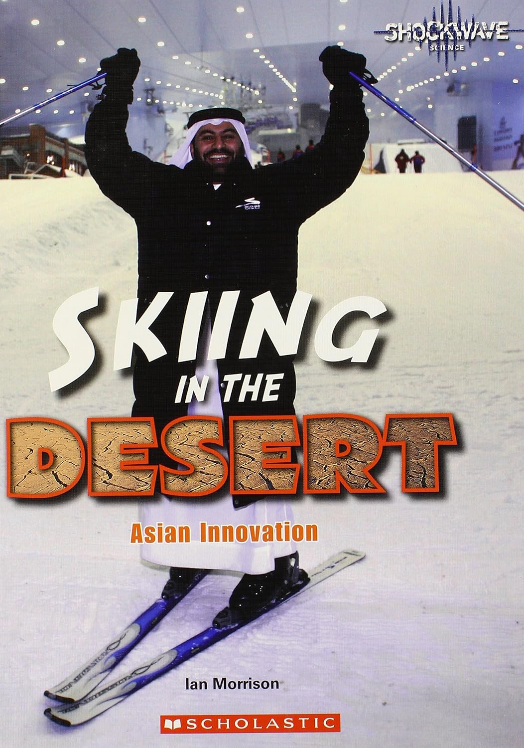 Skiing in the Desert: Asian Innovation: Shockwave Social Studies