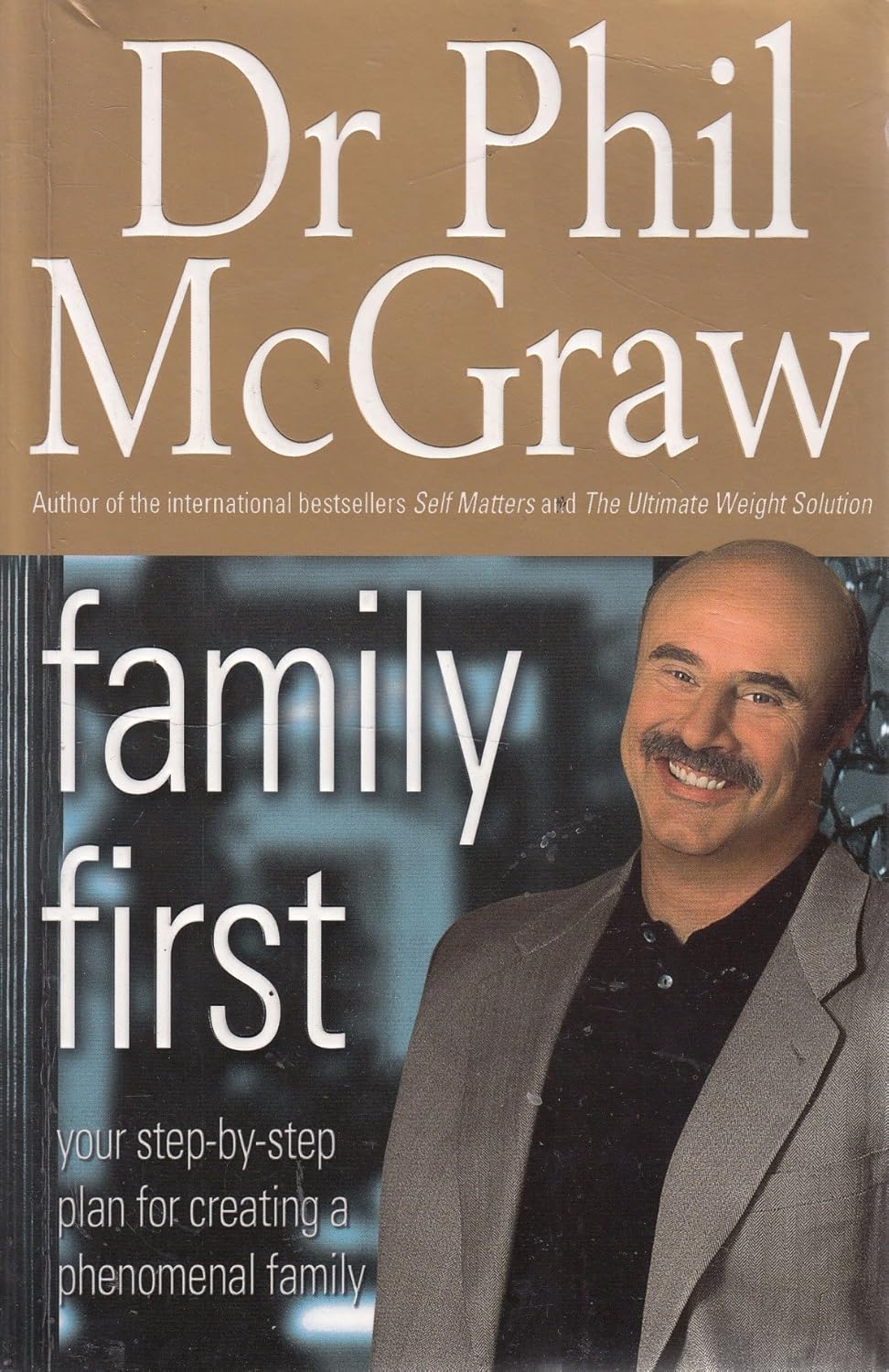 Family First: Your Step-by-step Plan for Creating a Phenomenal Family