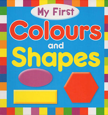 My First Colours and Shapes - Board Book