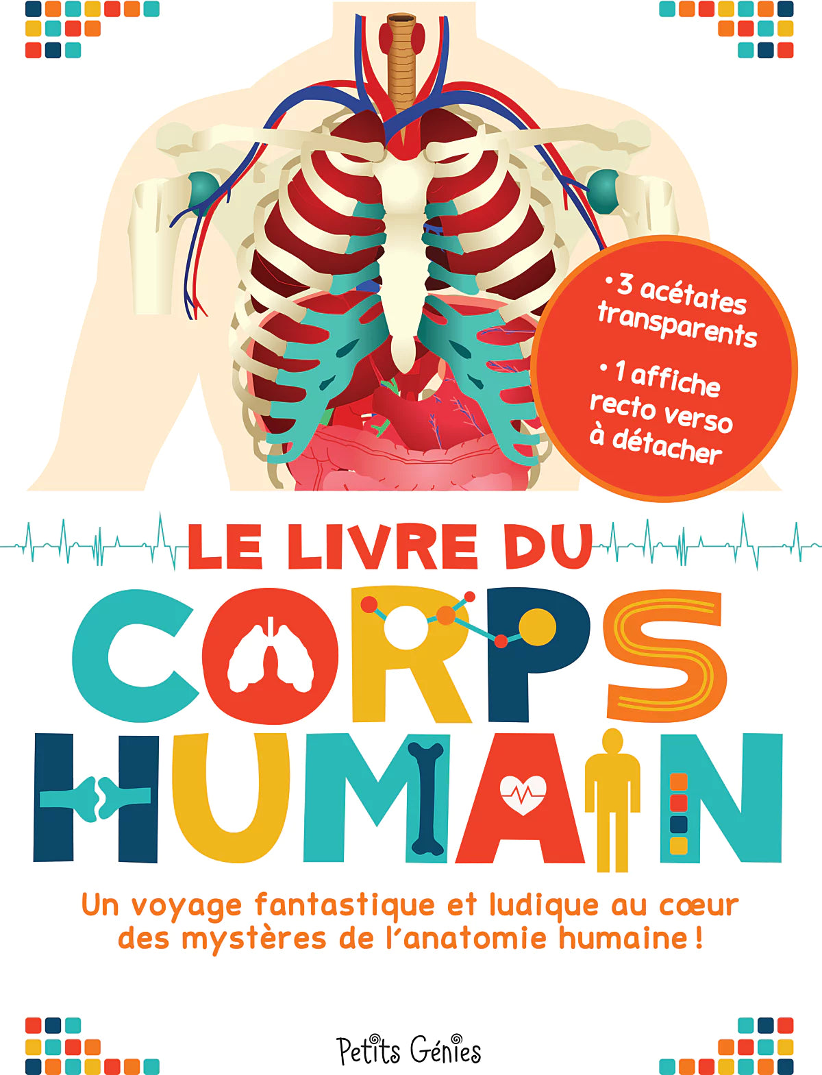 Le livre du corps humain: un voyage fantastique et ludique au coeur des mystères de l'anatomie humaine ! Hardcover