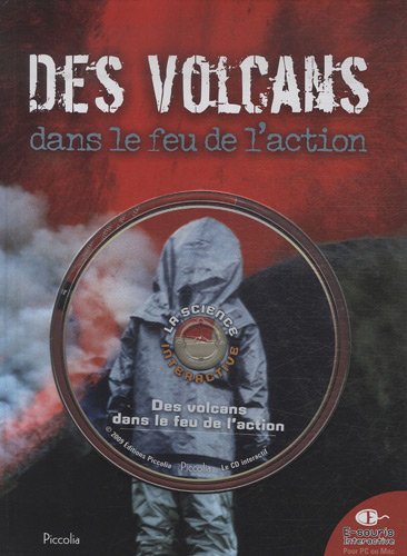 Des Volcans Dans Le Feu De L'action - La Sciences Interactive + CD