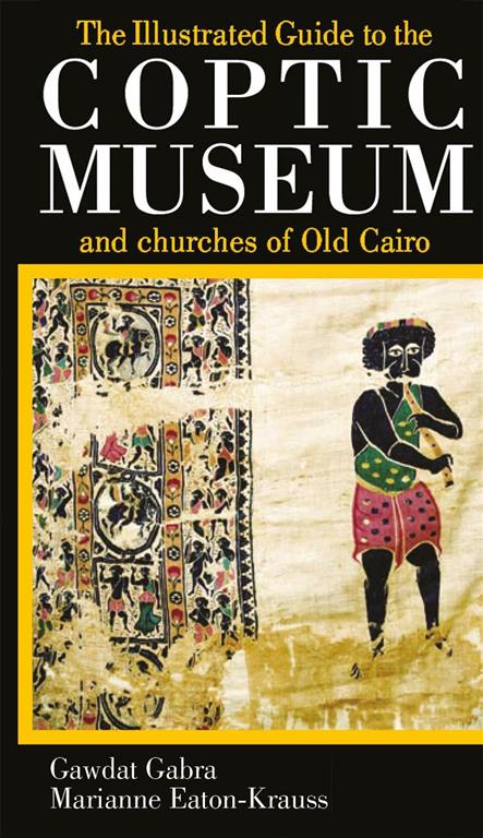 The Illustrated Guide to the Coptic Museum