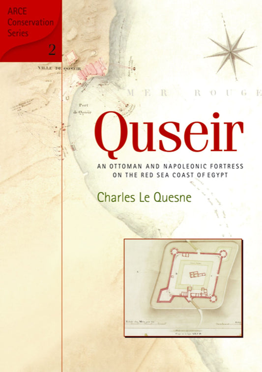 Quseir - An Ottoman and Napoleonic Fortress on the Red Sea Coast of Egypt - Hardcover