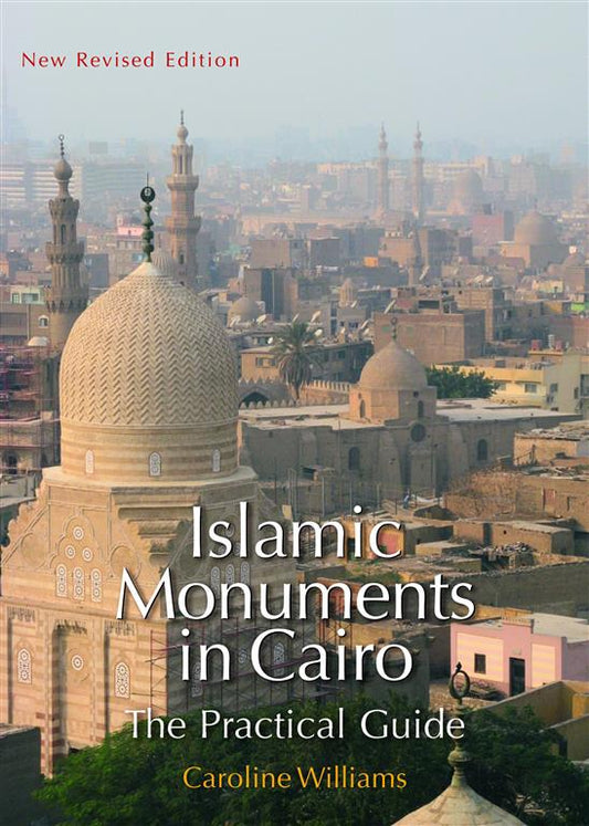 Islamic Monuments in Cairo: The Practical Guide