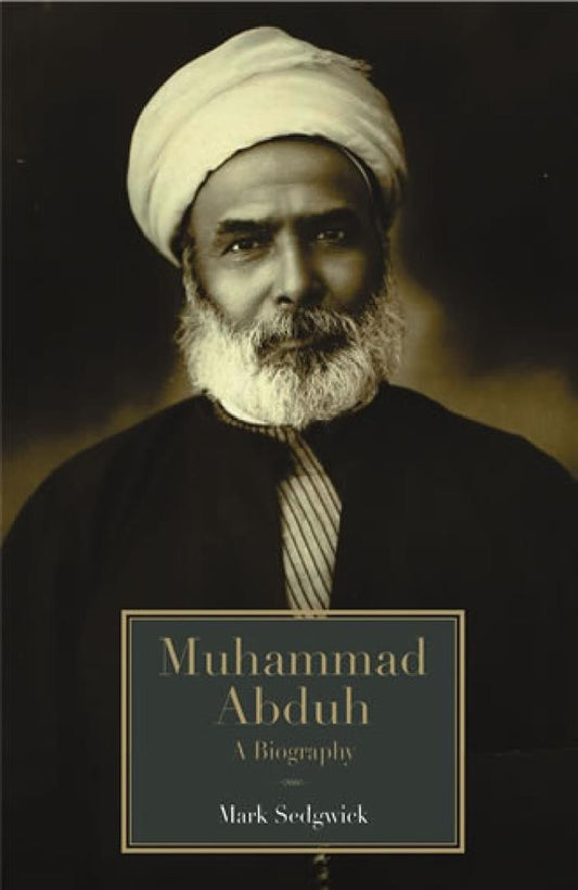 Muhammad Abduh: A Biography