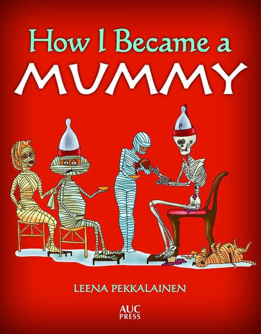 How I Became a Mummy