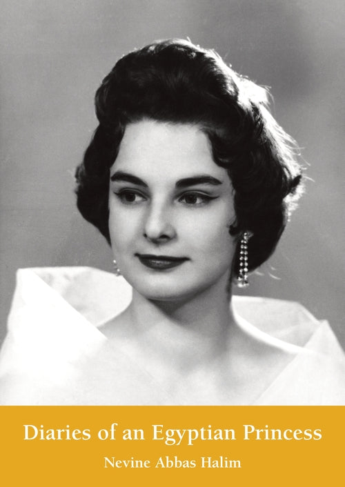 Diaries of an Egyptian Princess: Nevine Abbas Halim - Hardcover