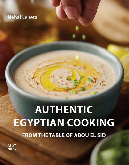 Authentic Egyptian Cooking from the Table of Abou El Sid