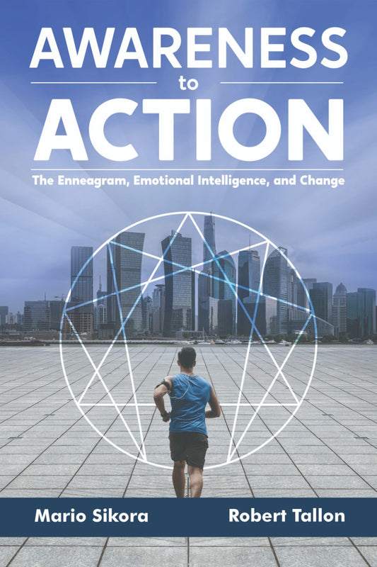 Awareness to Action - The Enneagram, Emotional Intelligence and Change