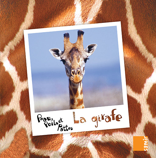 La Girafe - Peau poils et Pattes - Cartonné