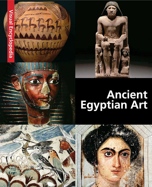 Ancient Egyptian Art: A Visual Encyclopedia - Hard Cover