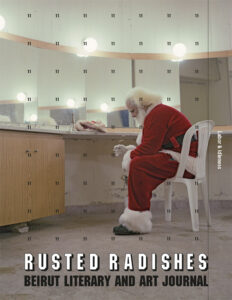 Rusted Radishes: Labor & Idleness - Issue 11 مجلة بيروت الأدبية والفنية: العمل والركود - الإصدار الحادي عشر