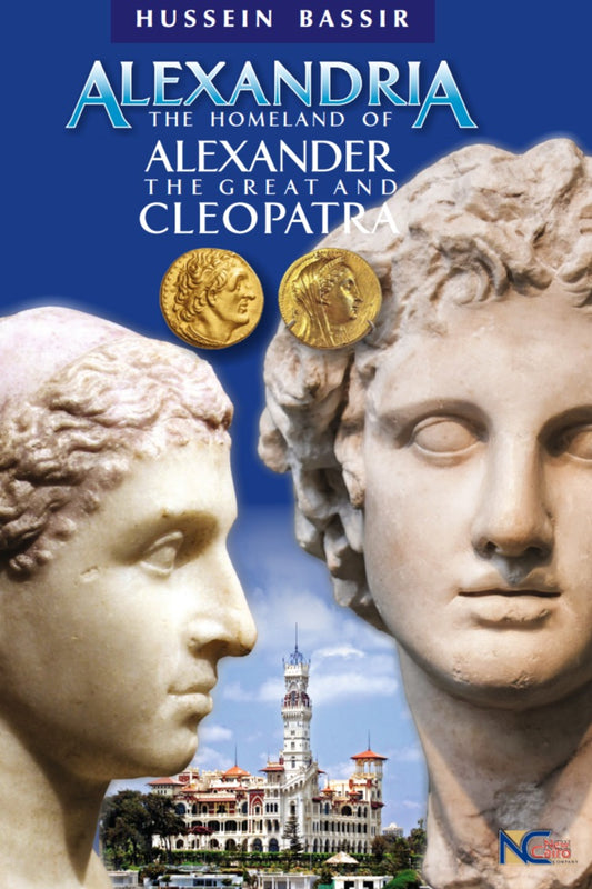 Alexandria - The Homeland of Alexander the Great and Cleopatra