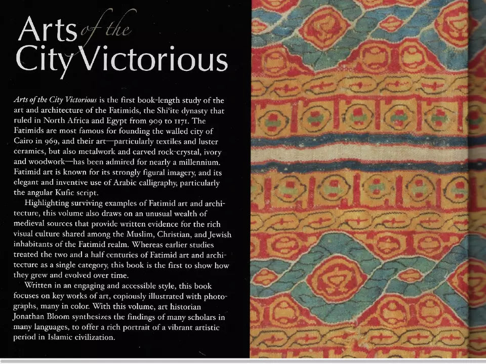 Arts of the City Victorious: Islamic Art and Architecture in the Fatimid North Africa and Egypt - Hard Cover